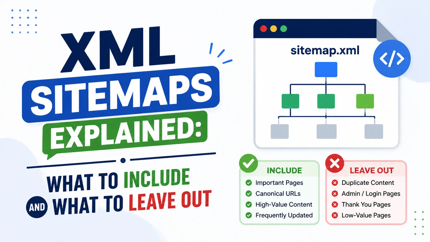 XML Sitemaps Explained: What to Include and What to Leave Out